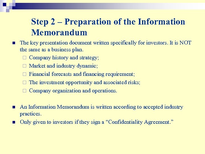 Step 2 – Preparation of the Information Memorandum n The key presentation document written