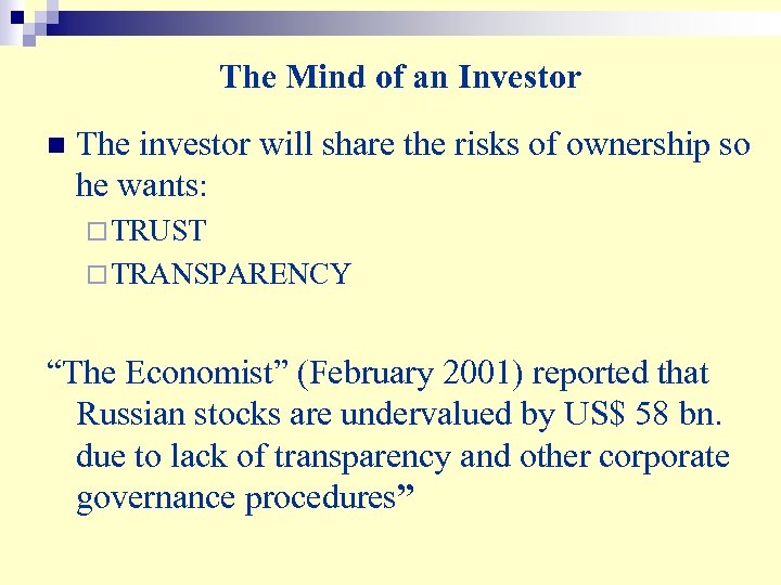 The Mind of an Investor n The investor will share the risks of ownership