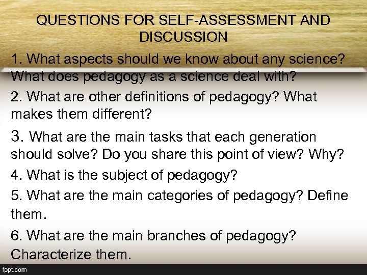 QUESTIONS FOR SELF-ASSESSMENT AND DISCUSSION 1. What aspects should we know about any science?