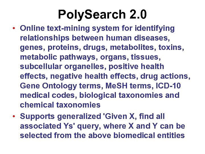 Poly. Search 2. 0 • Online text-mining system for identifying relationships between human diseases,