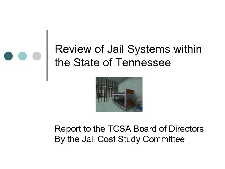 Review of Jail Systems within the State of Tennessee Report to the TCSA Board