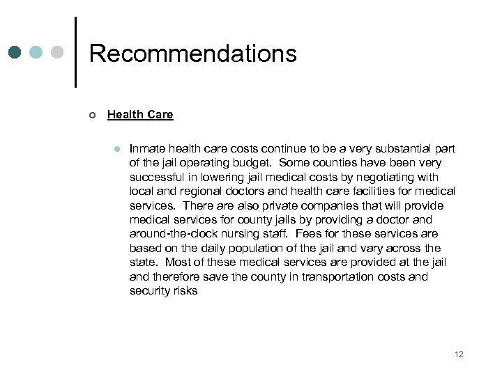 Recommendations ¢ Health Care l Inmate health care costs continue to be a very