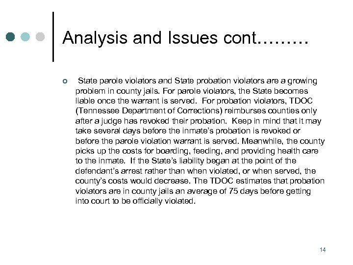 Analysis and Issues cont……… ¢ State parole violators and State probation violators are a