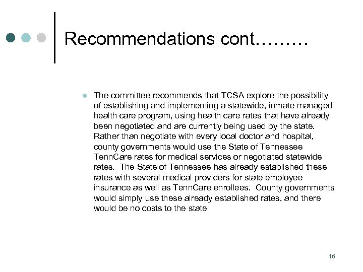 Recommendations cont……… l The committee recommends that TCSA explore the possibility of establishing and