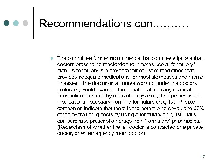 Recommendations cont……… l The committee further recommends that counties stipulate that doctors prescribing medication