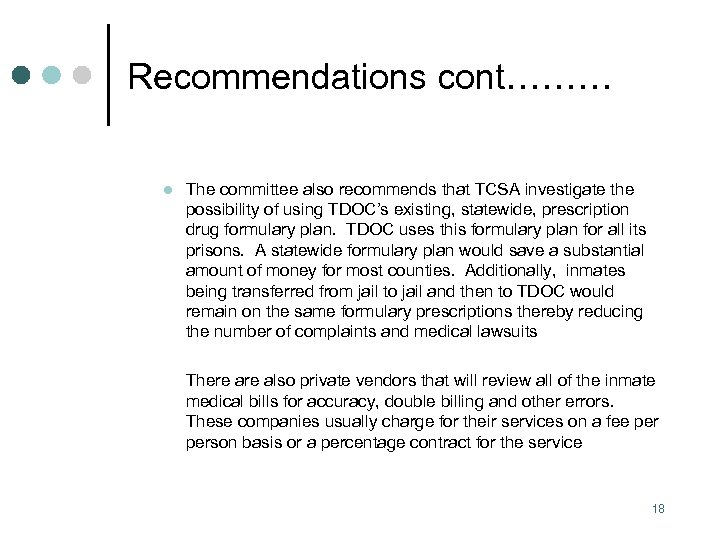 Recommendations cont……… l The committee also recommends that TCSA investigate the possibility of using