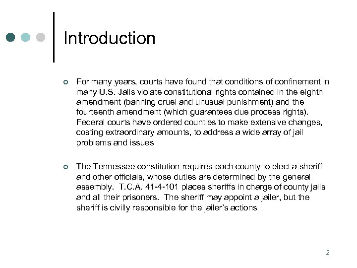 Introduction ¢ For many years, courts have found that conditions of confinement in many