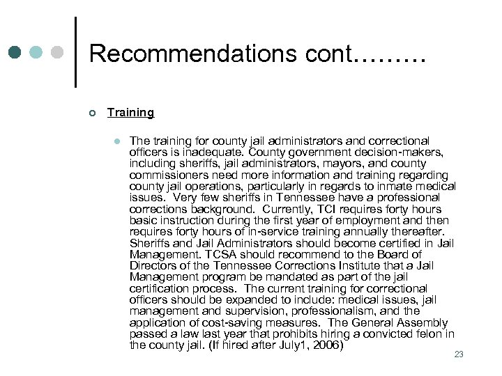 Recommendations cont……… ¢ Training l The training for county jail administrators and correctional officers
