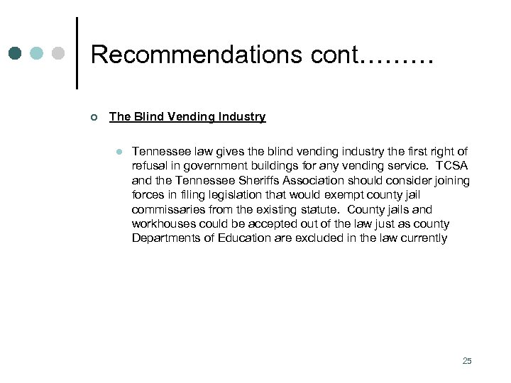 Recommendations cont……… ¢ The Blind Vending Industry l Tennessee law gives the blind vending