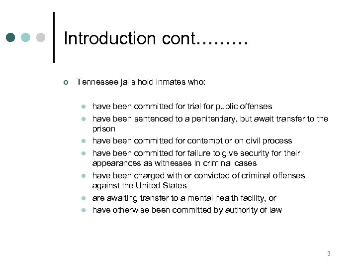 Introduction cont……… ¢ Tennessee jails hold inmates who: l l l l have been