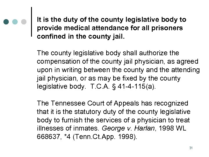It is the duty of the county legislative body to provide medical attendance for