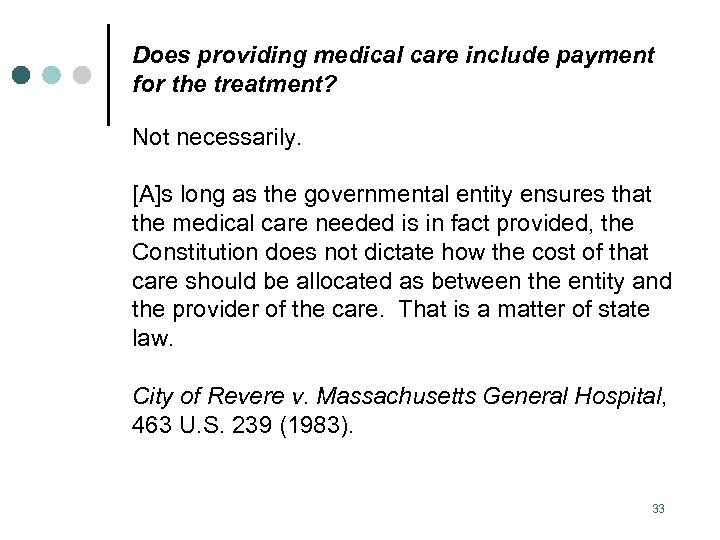 Does providing medical care include payment for the treatment? Not necessarily. [A]s long as