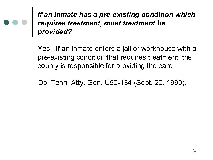 If an inmate has a pre-existing condition which requires treatment, must treatment be provided?