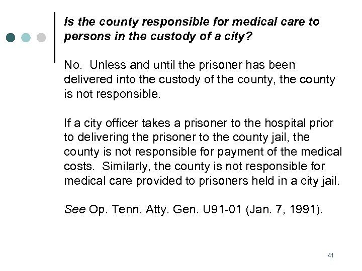 Is the county responsible for medical care to persons in the custody of a