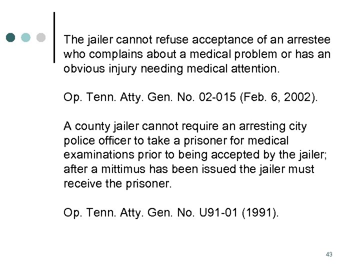 The jailer cannot refuse acceptance of an arrestee who complains about a medical problem