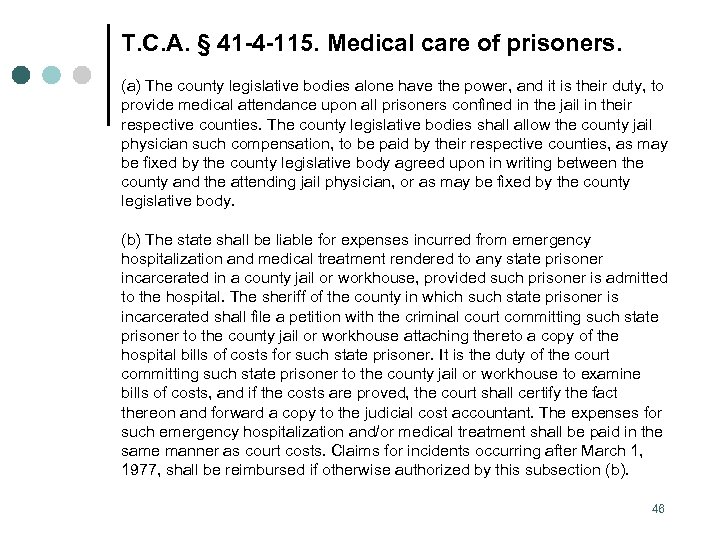 T. C. A. § 41 -4 -115. Medical care of prisoners. (a) The county