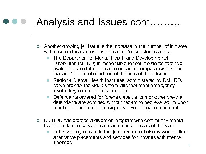 Analysis and Issues cont……… ¢ Another growing jail issue is the increase in the