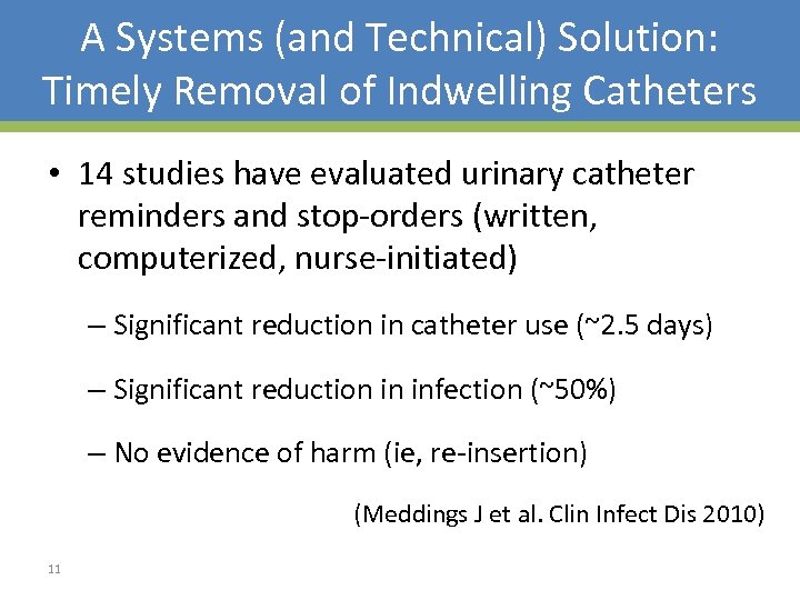 A Systems (and Technical) Solution: Timely Removal of Indwelling Catheters • 14 studies have