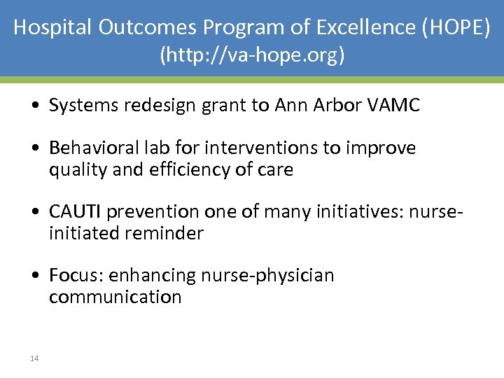 Hospital Outcomes Program of Excellence (HOPE) (http: //va-hope. org) • Systems redesign grant to