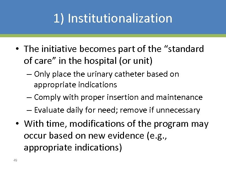 1) Institutionalization • The initiative becomes part of the “standard of care” in the