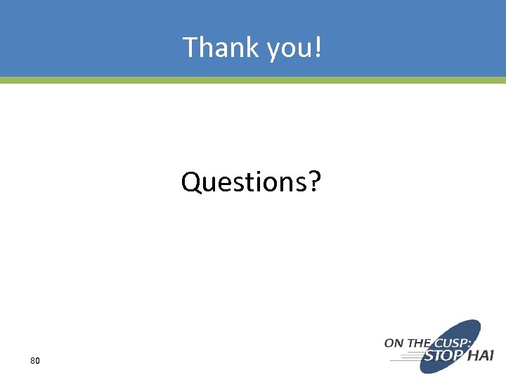 Thank you! Questions? 80 