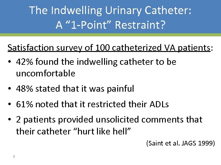The Indwelling Urinary Catheter: A “ 1 -Point” Restraint? Satisfaction survey of 100 catheterized