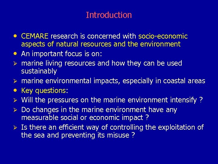 Introduction • CEMARE research is concerned with socio-economic • Ø Ø • Ø Ø