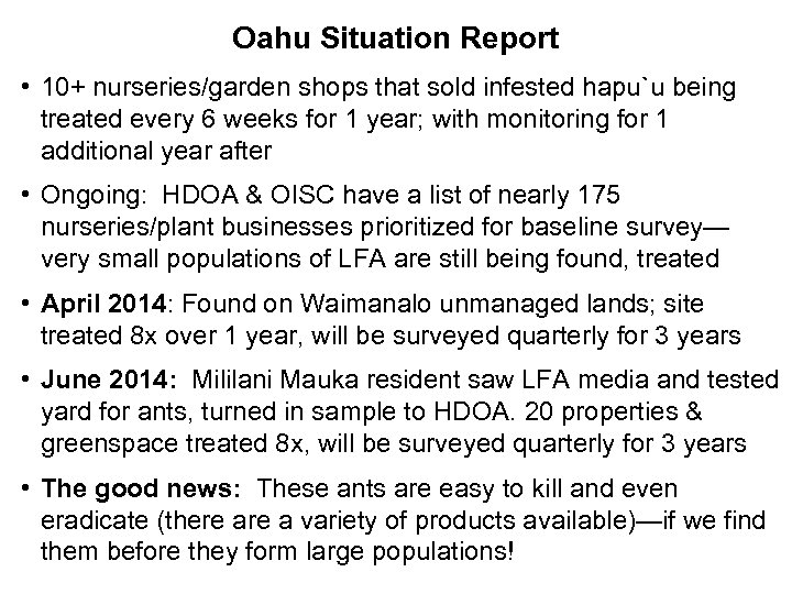 Oahu Situation Report • 10+ nurseries/garden shops that sold infested hapu`u being treated every