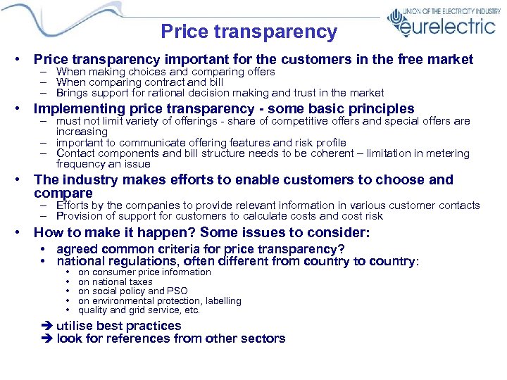 Price transparency • Price transparency important for the customers in the free market –