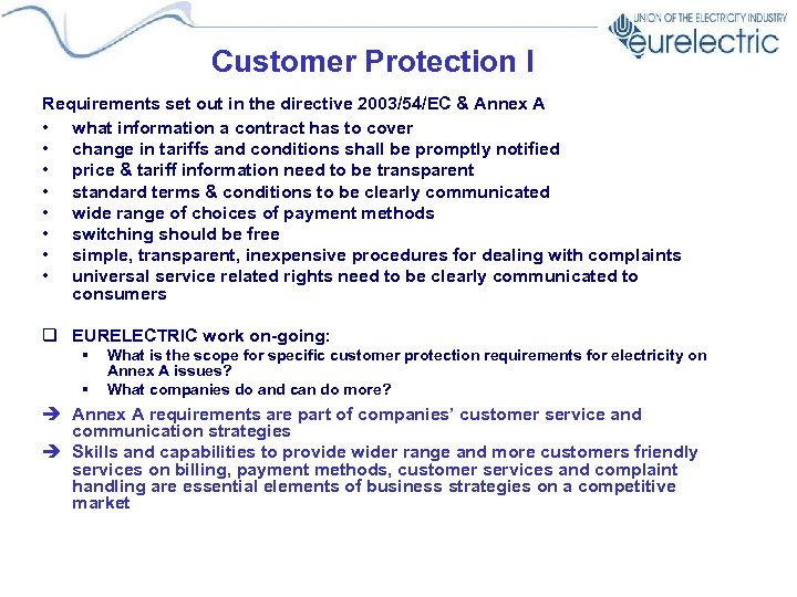 Customer Protection I Requirements set out in the directive 2003/54/EC & Annex A •