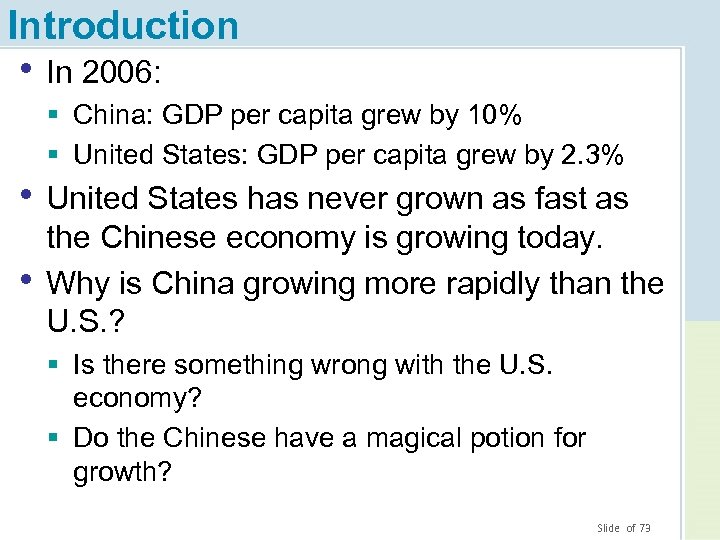 Introduction • In 2006: § China: GDP per capita grew by 10% § United