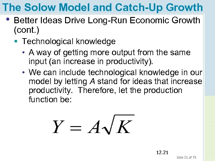 The Solow Model and Catch-Up Growth • Better Ideas Drive Long-Run Economic Growth (cont.