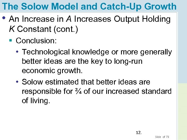 The Solow Model and Catch-Up Growth • An Increase in A Increases Output Holding