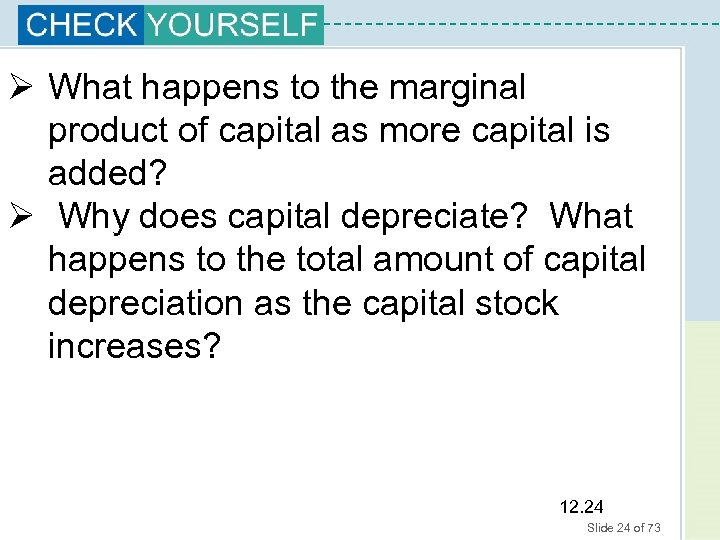 Ø What happens to the marginal product of capital as more capital is added?