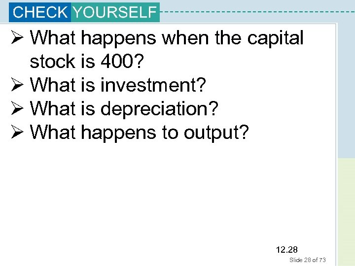 Ø What happens when the capital stock is 400? Ø What is investment? Ø