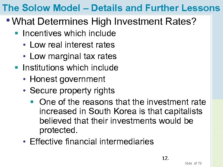 The Solow Model – Details and Further Lessons • What Determines High Investment Rates?