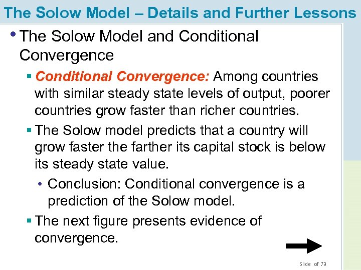 The Solow Model – Details and Further Lessons • The Solow Model and Conditional