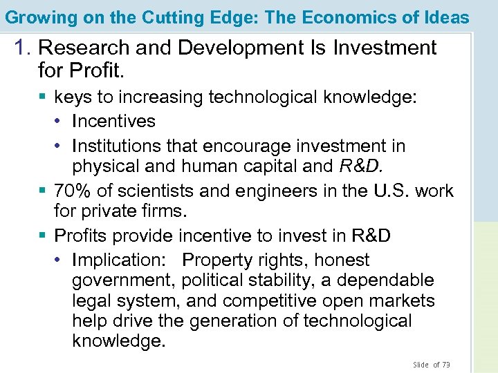 Growing on the Cutting Edge: The Economics of Ideas 1. Research and Development Is