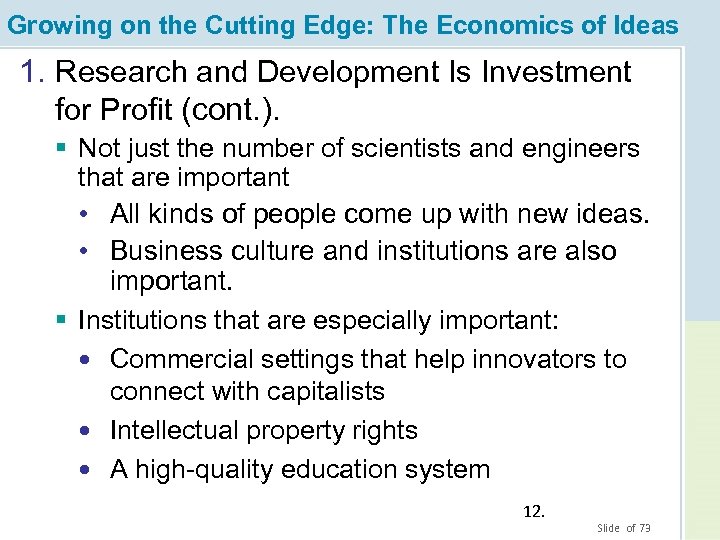 Growing on the Cutting Edge: The Economics of Ideas 1. Research and Development Is