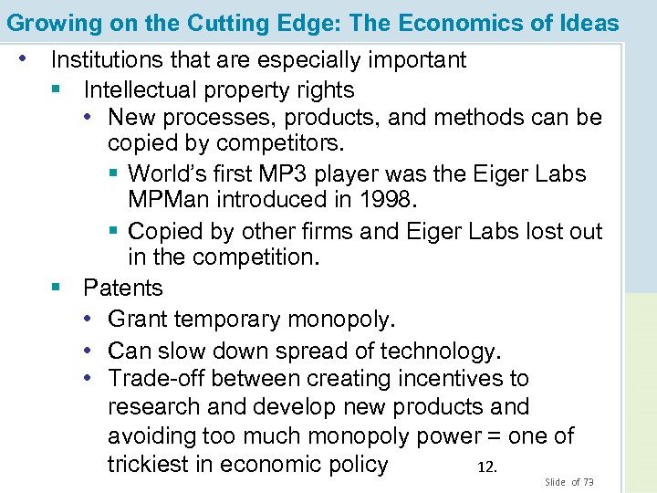 Growing on the Cutting Edge: The Economics of Ideas • Institutions that are especially