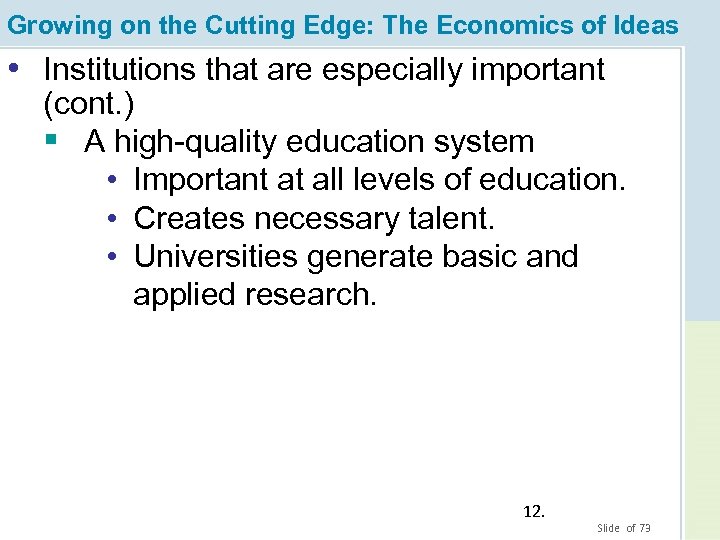 Growing on the Cutting Edge: The Economics of Ideas • Institutions that are especially