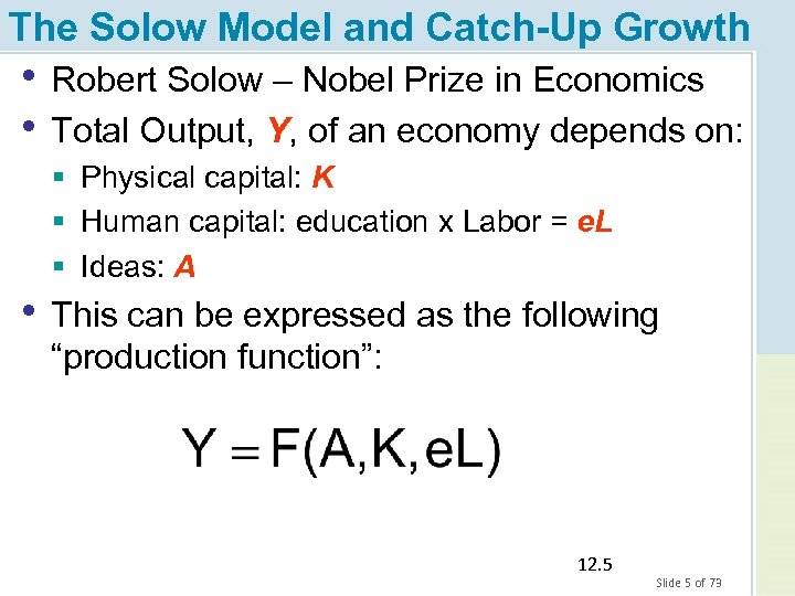 The Solow Model and Catch-Up Growth • Robert Solow – Nobel Prize in Economics