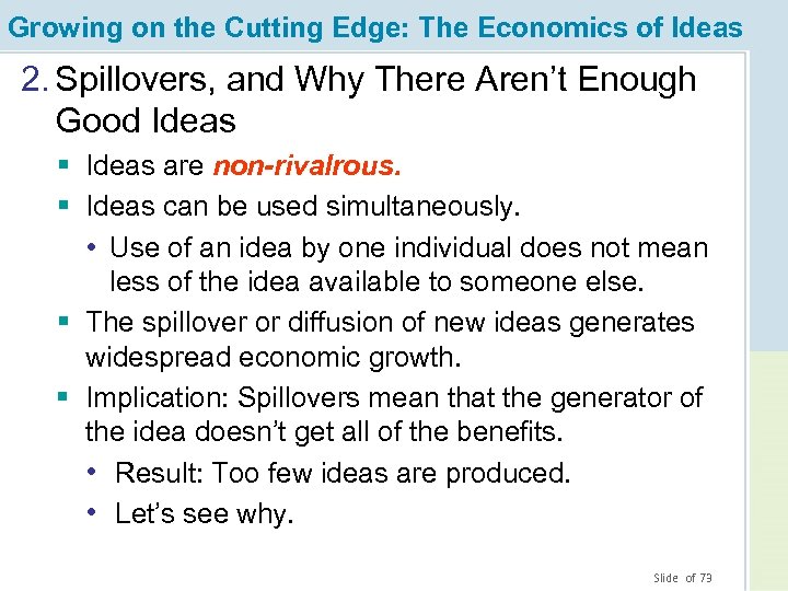 Growing on the Cutting Edge: The Economics of Ideas 2. Spillovers, and Why There