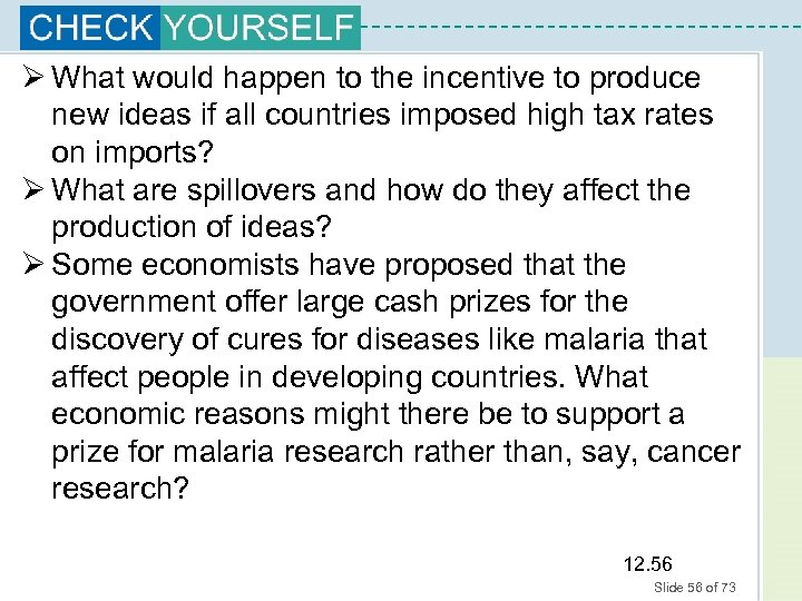 Ø What would happen to the incentive to produce new ideas if all countries