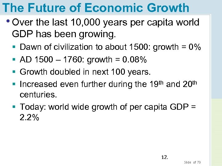 The Future of Economic Growth • Over the last 10, 000 years per capita