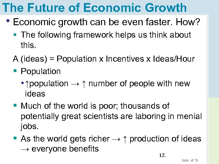 The Future of Economic Growth • Economic growth can be even faster. How? §