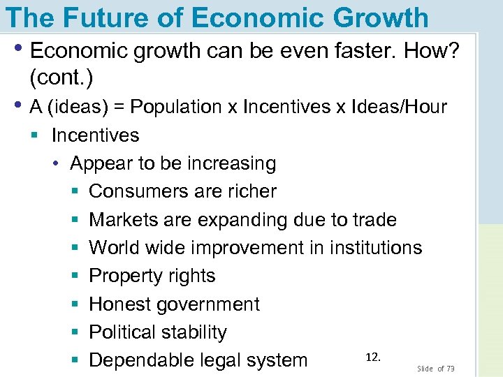 The Future of Economic Growth • Economic growth can be even faster. How? (cont.