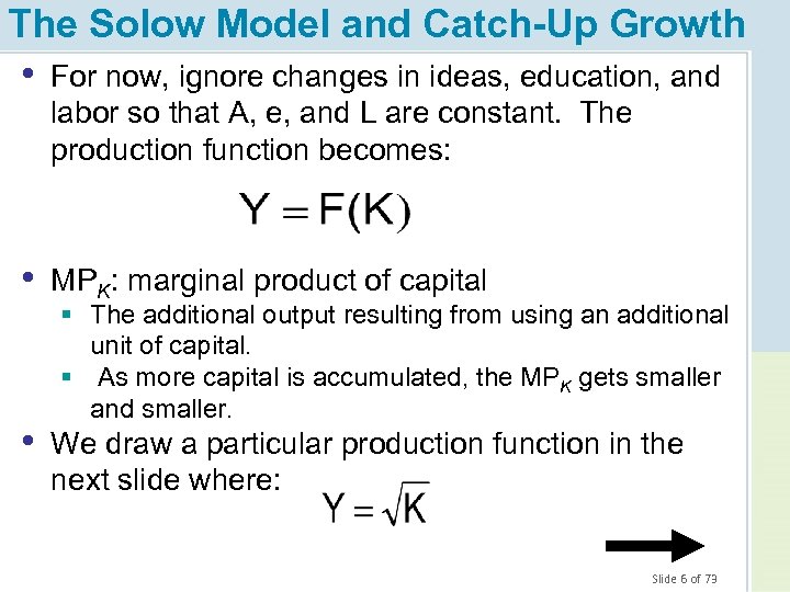 The Solow Model and Catch-Up Growth • For now, ignore changes in ideas, education,