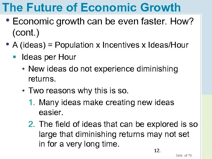 The Future of Economic Growth • Economic growth can be even faster. How? (cont.