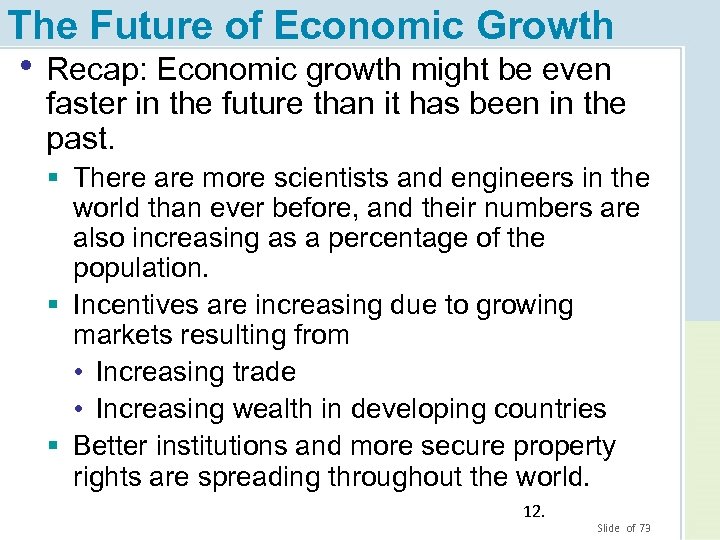 The Future of Economic Growth • Recap: Economic growth might be even faster in